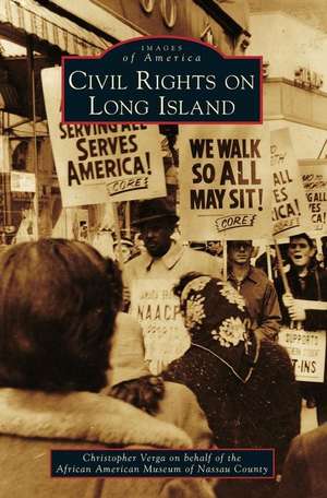 Civil Rights on Long Island de Christopher Claude Verga