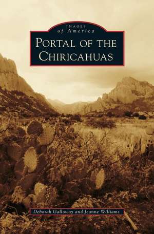 Portal of the Chiricahuas de Deborah Galloway