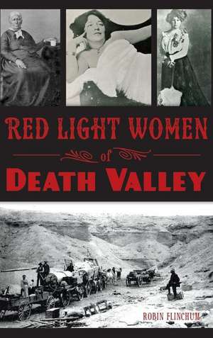 Red Light Women of Death Valley de Robin Flinchum