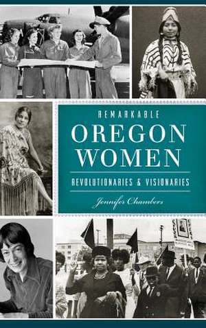 Remarkable Oregon Women de Jennifer Chambers