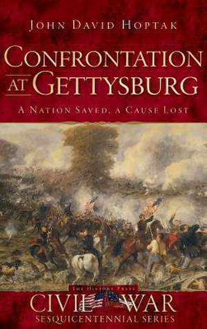 Confrontation at Gettysburg de John David Hoptak