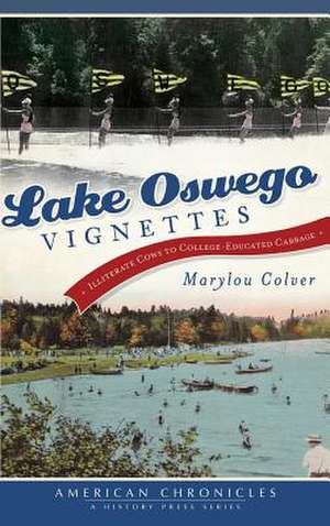 Lake Oswego Vignettes de Marylou Colver