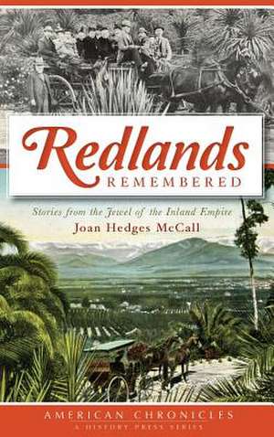 Redlands Remembered de Joan Hedges McCall