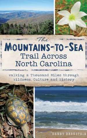 The Mountains-To-Sea Trail Across North Carolina de Danny Bernstein