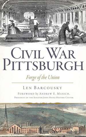 Civil War Pittsburgh de Len Barcousky