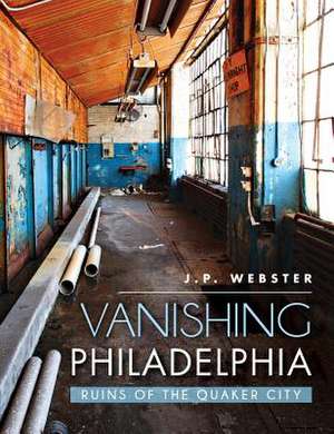 Vanishing Philadelphia de J. P. Webster