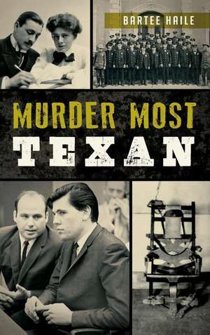 Murder Most Texan de Bartee Haile