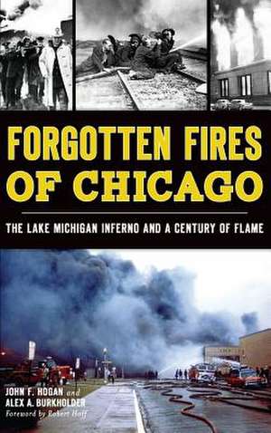 Forgotten Fires of Chicago de John F. Hogan