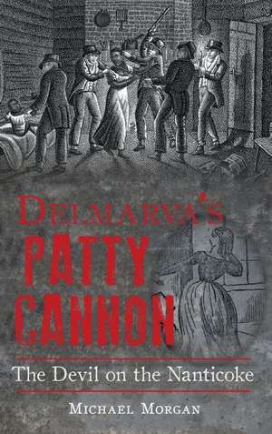 Delmarva's Patty Cannon de Michael Morgan