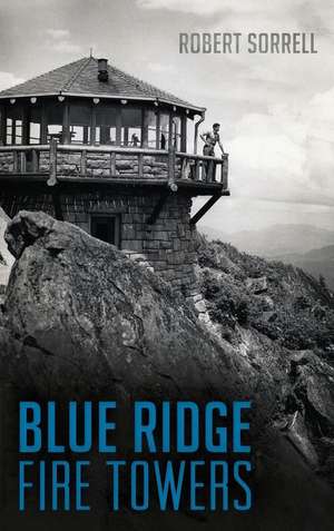 Blue Ridge Fire Towers de Robert Sorrell