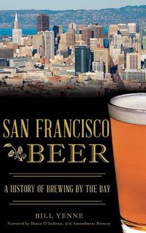 San Francisco Beer de Bill Yenne