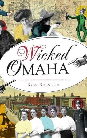 Wicked Omaha de Ryan Roenfeld