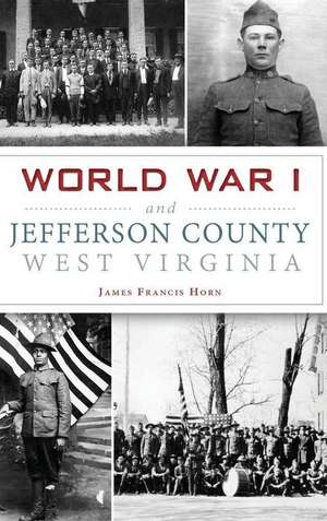 World War I and Jefferson County, West Virginia de Horn, James Francis