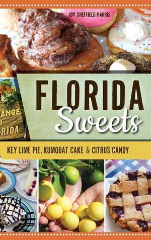 Florida Sweets de Joy Sheffield Harris