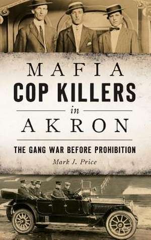 Mafia Cop Killers in Akron de Mark J. Price