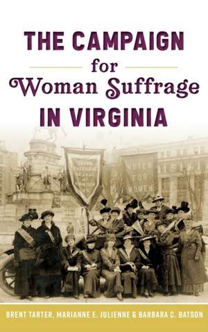 Campaign for Woman Suffrage in Virginia de Brent Tarter