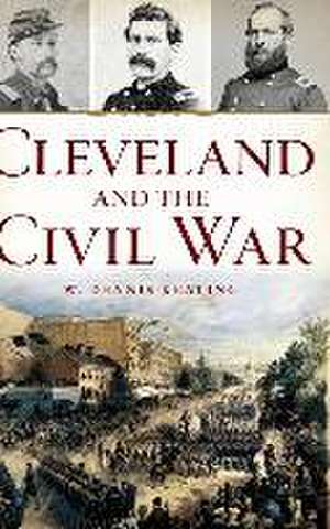 Cleveland and the Civil War de W. Dennis Keating