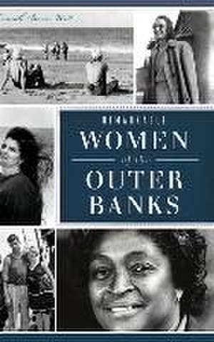 Remarkable Women of the Outer Banks de Hannah Bunn West