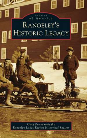 Rangeley's Historic Legacy de Gary Priest