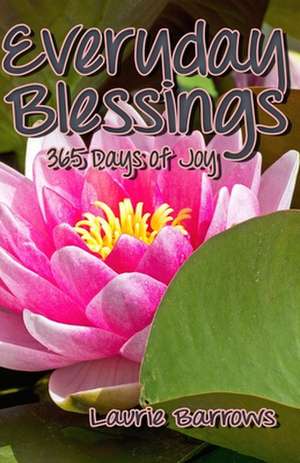 Everyday Blessings de Laurie Barrows