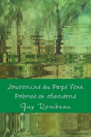 Souvenirs Du Pays Vert de Guy Rombeau