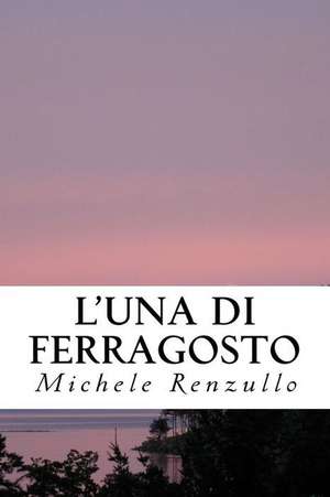 L'Una Di Ferragosto de Renzullo, MR Michele