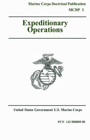 Marine Corps Doctrinal Publication McDp 3 Expeditionary Operations 16 April 1998 de United States Governmen Us Marine Corps