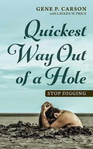 Quickest Way Out of a Hole de Carson, Gene P.