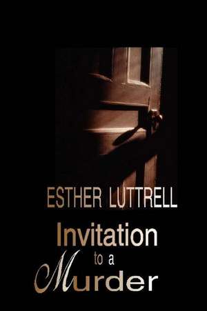 Invitation to a Murder de Esther Luttrell