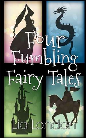 4 Fumbling Fairy Tales de Lia London