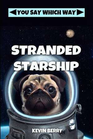 Stranded Starship de Kevin Berry