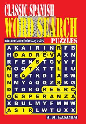 Classic Spanish Word Search Puzzles de Kasamba, A. M.