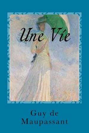 Une Vie de Guy de Maupassant