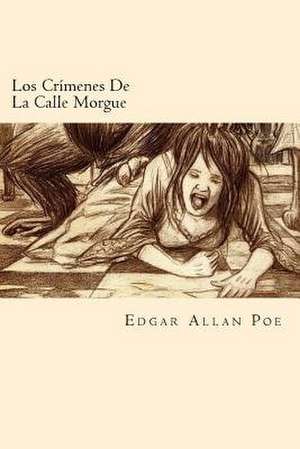 Los Crimenes de La Calle Morgue (Spanish Edition) de Edgar Allan Poe