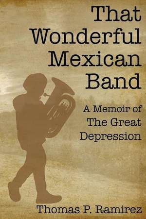 That Wonderful Mexican Band de Ramirez, Thomas P.