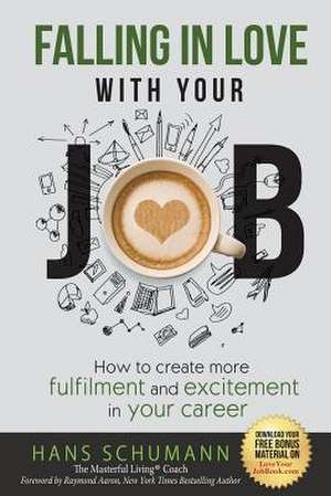 Falling in Love with Your Job de Hans Schumann