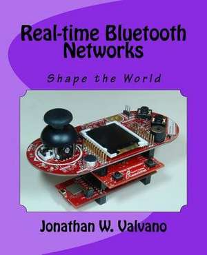 Real-Time Bluetooth Networks de Jonathan W. Valvano