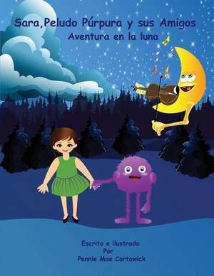 Sara, Peludo Purpura y Sus Amigos (Spanish Language Edition) de Pennie Mae Cartawick