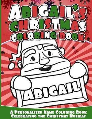 Abigail's Christmas Coloring Book de Books, Abigail