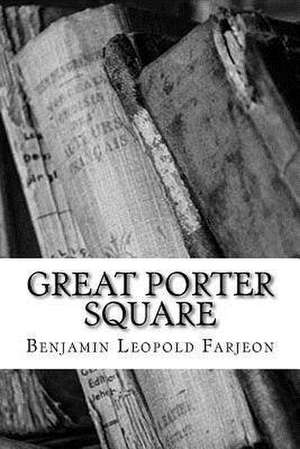 Great Porter Square de Benjamin Leopold Farjeon