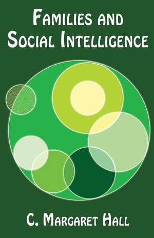 Families and Social Intelligence de C. Margaret Hall