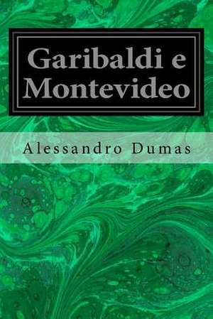 Garibaldi E Montevideo de Alessandro Dumas