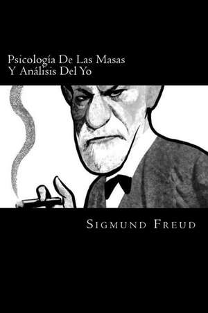 Psicologia de Las Masas y Analisis del Yo (Spanish Edition) de Sigmund Freud