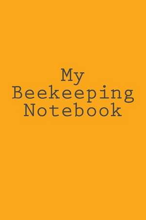 My Beekeeping Notebook de Cartmell