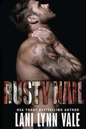 Rusty Nail de Lani Lynn Vale