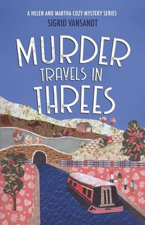 Murder Travels in Threes de Sigrid Vansandt