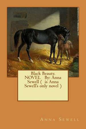 Black Beauty. Novel by de Anna Sewell