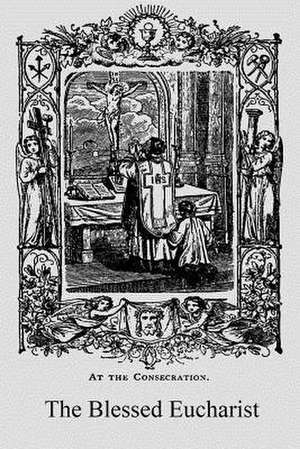 The Blessed Eucharist de Michael Muller