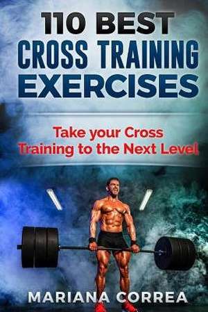 110 Best Cross Training Exercises de Mariana Correa