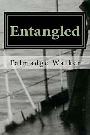 Entangled de Talmadge Walker
